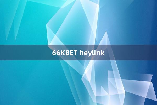 66KBET heylink