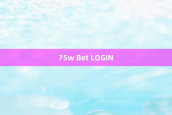 75w Bet LOGIN