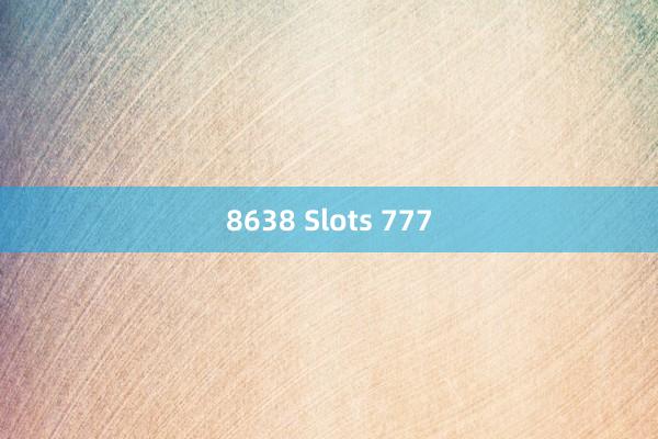 8638 Slots 777