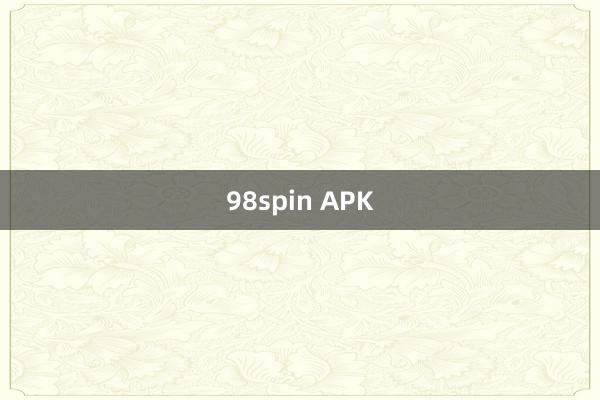 98spin APK