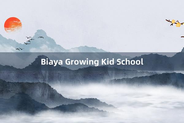 Biaya Growing Kid School