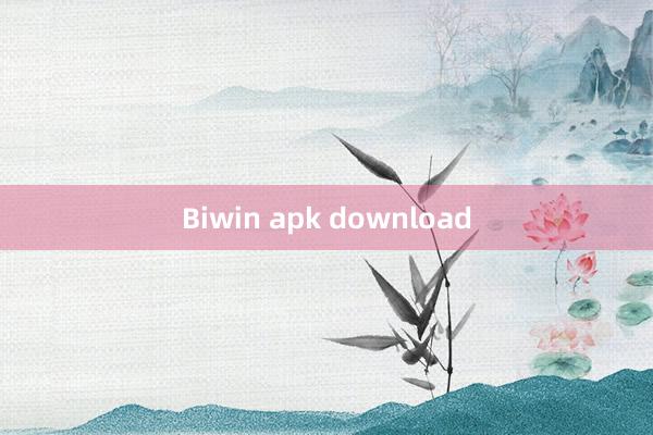 Biwin apk download