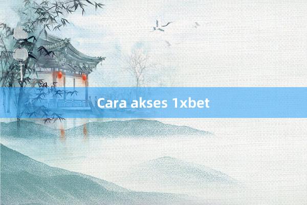 Cara akses 1xbet