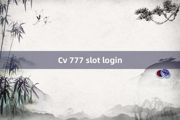 Cv 777 slot login