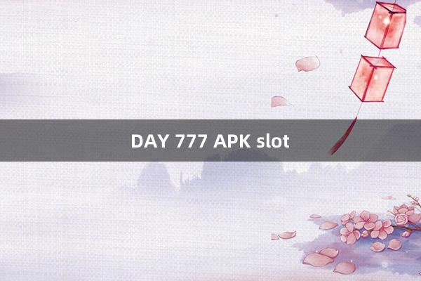 DAY 777 APK slot