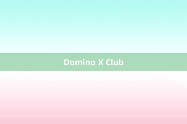 Domino X Club