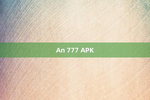 An 777 APK