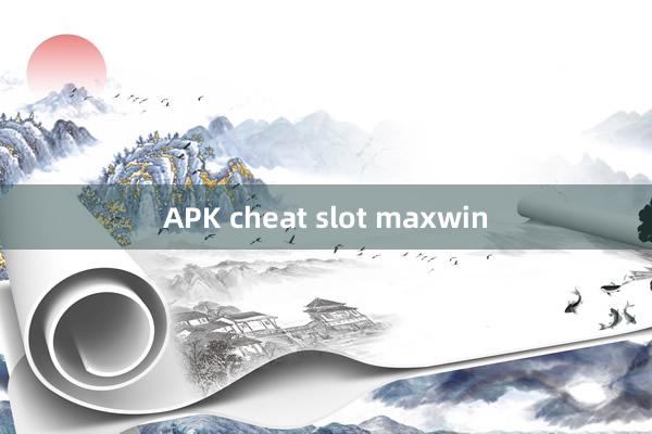 APK cheat slot maxwin