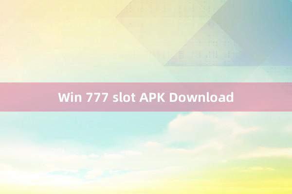 Win 777 slot APK Download