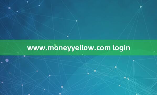 www.moneyyellow.com login