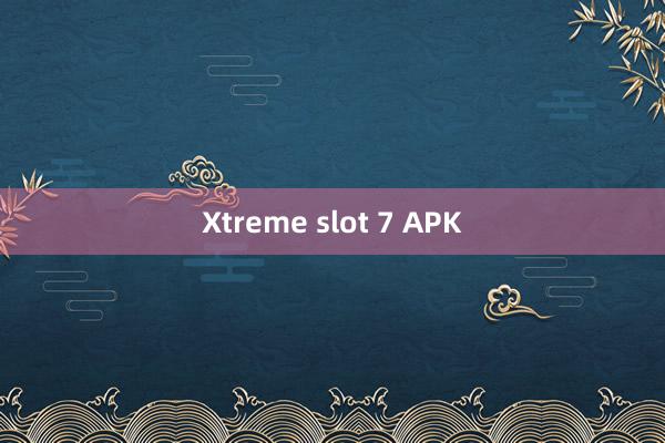 Xtreme slot 7 APK