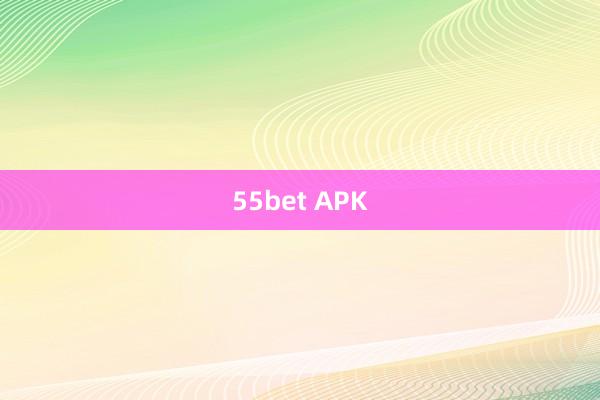 55bet APK