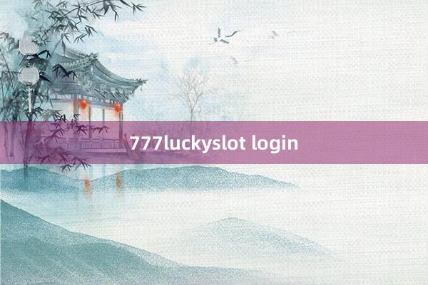 777luckyslot login