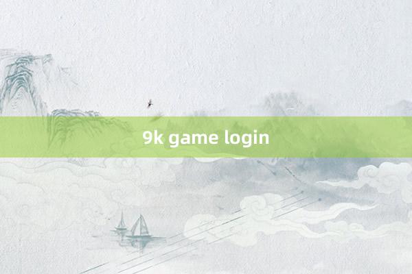 9k game login