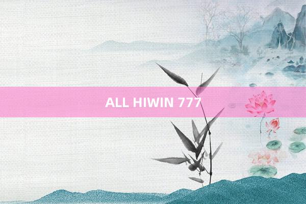 ALL HIWIN 777