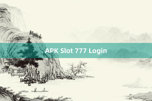 APK Slot 777 Login