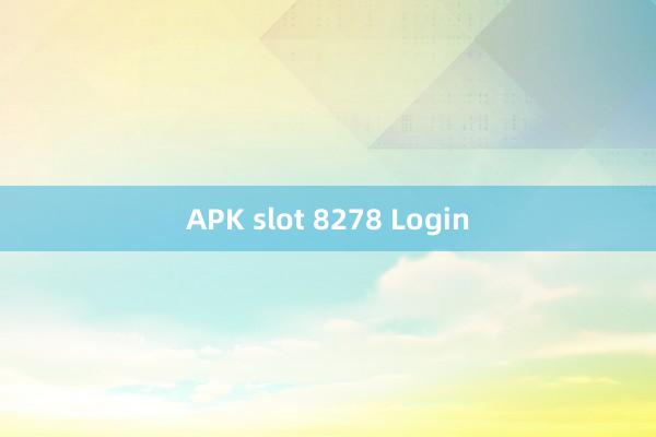 APK slot 8278 Login