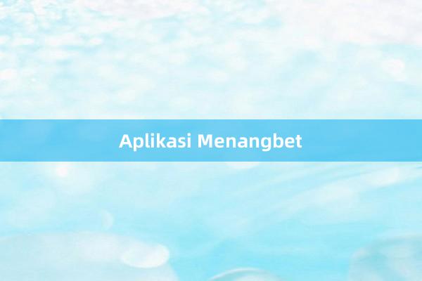 Aplikasi Menangbet