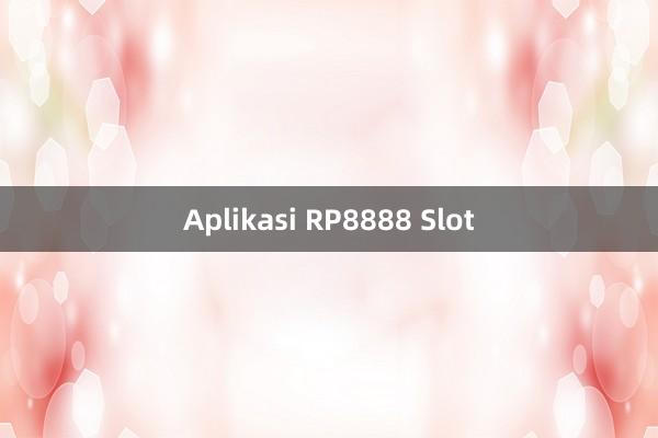 Aplikasi RP8888 Slot