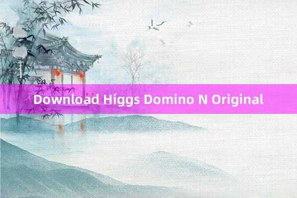 Download Higgs Domino N Original