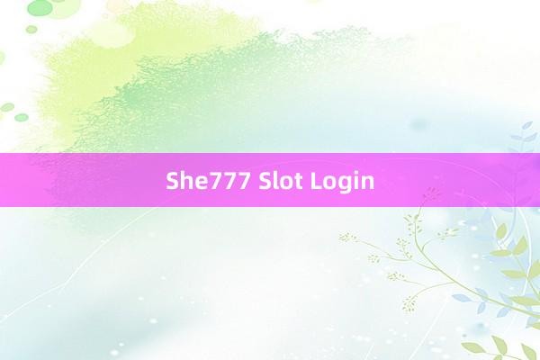 She777 Slot Login