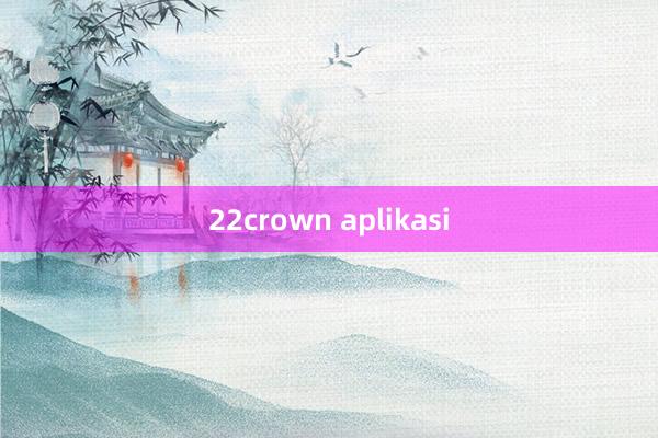 22crown aplikasi