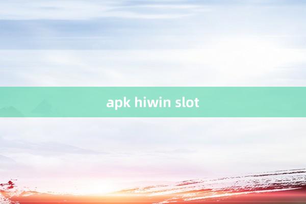 apk hiwin slot