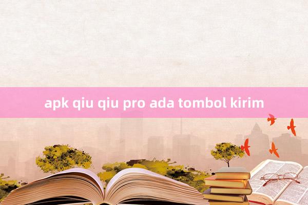 apk qiu qiu pro ada tombol kirim