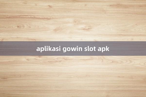 aplikasi gowin slot apk