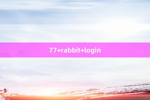 77+rabbit+login