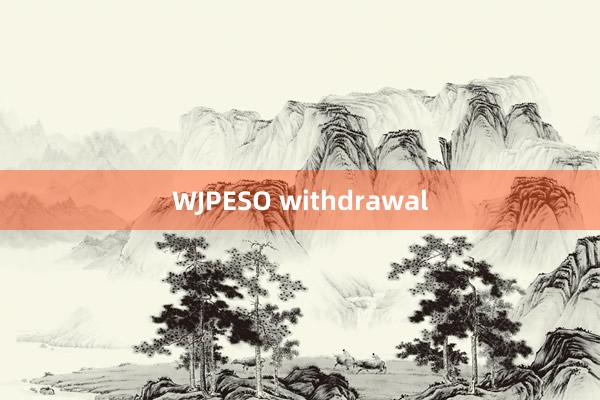 WJPESO withdrawal