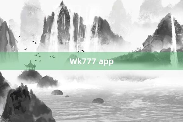 Wk777 app