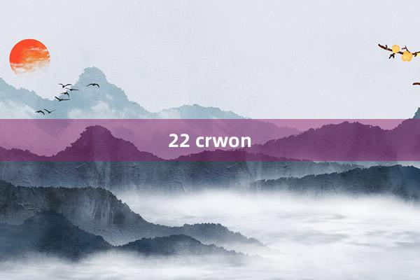 22 crwon