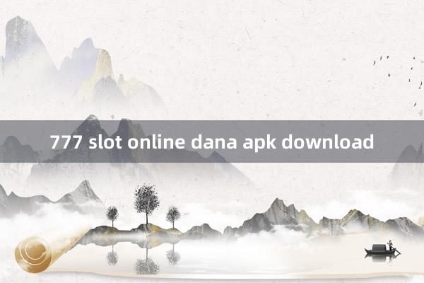 777 slot online dana apk download