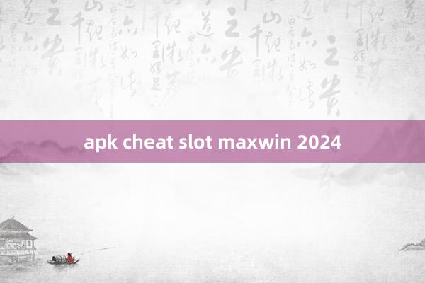 apk cheat slot maxwin 2024