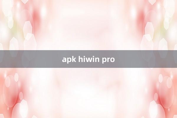 apk hiwin pro