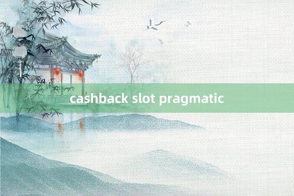 cashback slot pragmatic