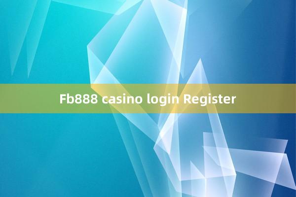 Fb888 casino login Register