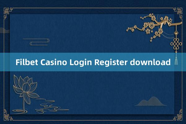 Filbet Casino Login Register download