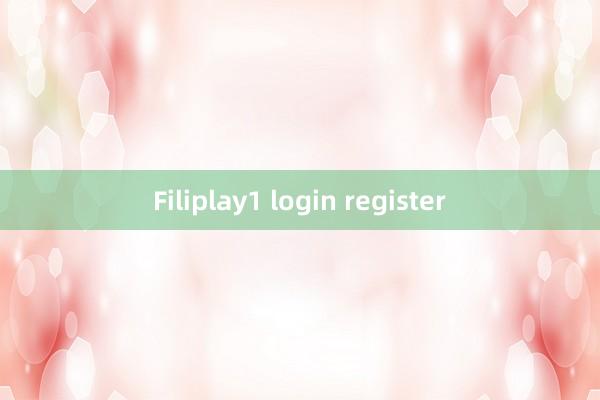 Filiplay1 login register