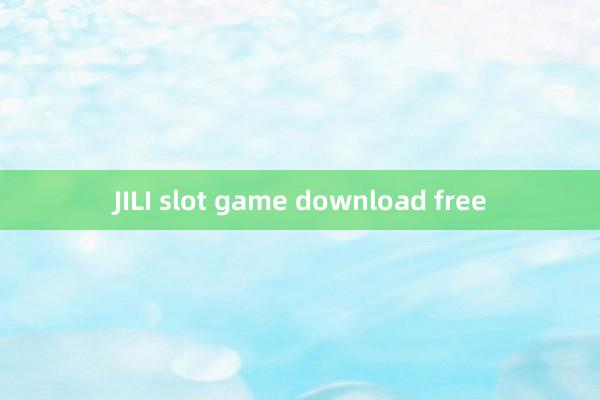 JILI slot game download free