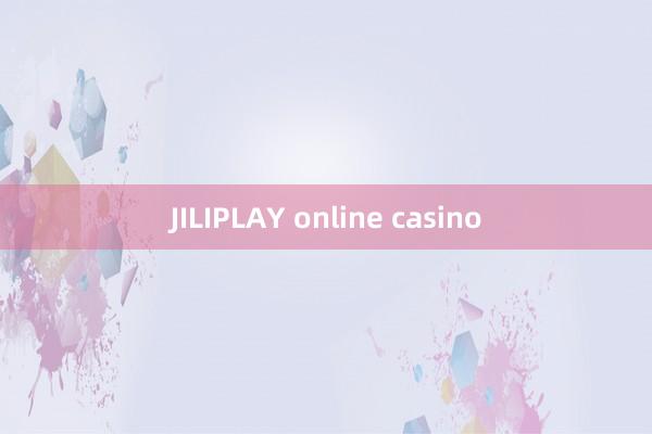 JILIPLAY online casino