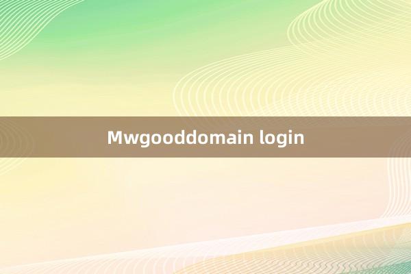 Mwgooddomain login