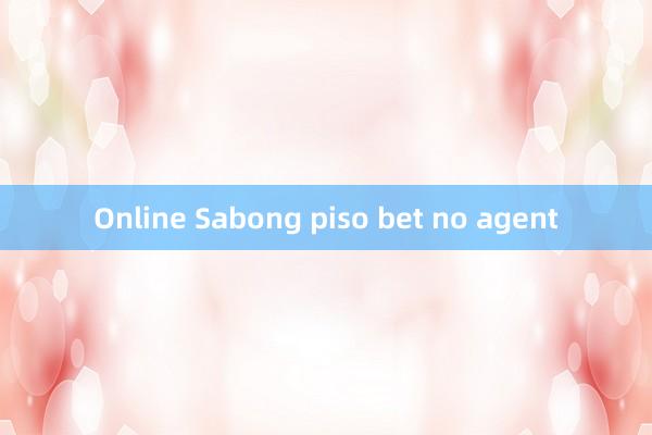 Online Sabong piso bet no agent