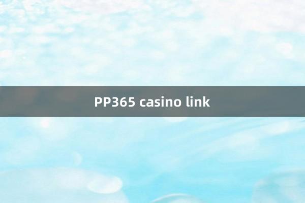 PP365 casino link