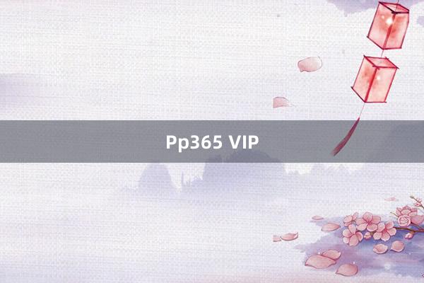 Pp365 VIP