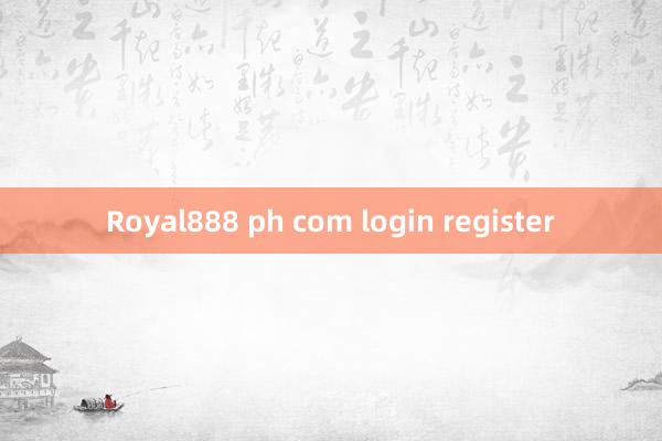 Royal888 ph com login register