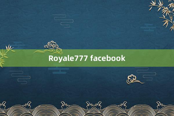 Royale777 facebook