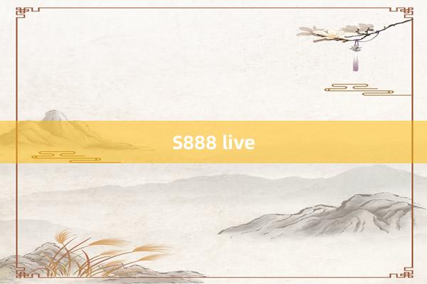 S888 live