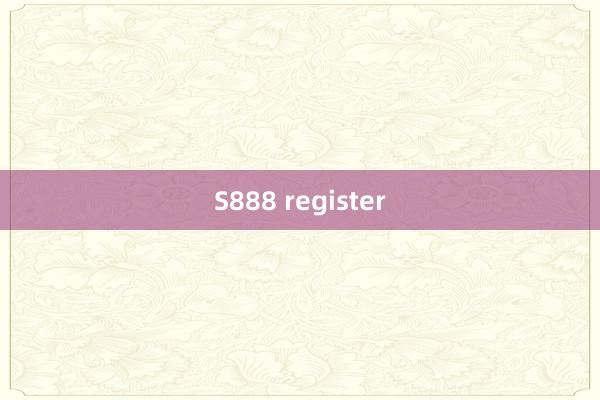 S888 register